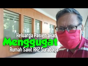 Keluarga Pasien Akan Menggugat Rumah Sakit RKZ Surabaya