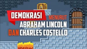 Arti Demokrasi Menurut Abraham Lincoln dan Charles Costello