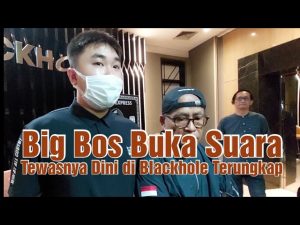 Big Bos Ungkap Kronologis Tewasnya Dini Oleh Anak Anggota DPR RI di Blackhole KTV Surabaya