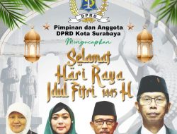 Pimpinan dan Anggota DPRD Kota Surabaya Mengucapkan Selamat Hari Raya Idul Fitri 1445 H