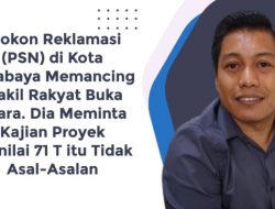 Azas Manfaat Proyek Strategis Nasional di Surabaya Harus Dikaji Kembali